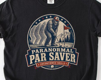 Bigfoot Golf Shirt, Paranormal Par Saver Tee, Funny Sasquatch Golfer Shirt, Patriotic Golf Shirt, Golf Lover Gift, Dad Gift