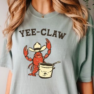 Yee Claw Yee Haw Crab Shirt, Comfort Colors Tee, Cowboy Crawfish Meme Shirt, Sarcastic T Shirt, Funny Unisex Shirt, Wild West Tshirt Gift