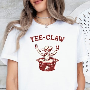 Yee Claw Yee Haw Crab Shirt, Comfort Colors Tee, Cowboy Crawfish Meme Shirt, Sarcastic T Shirt, Funny Unisex Shirt, Wild West Tshirt Gift