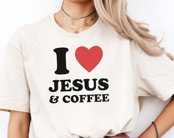 I Love Jesus and Coffee T-shirt, I Heart Christian Faith Religious Gift, Inspirational Christian Bible Verse Shirt For Her, Jesus Love