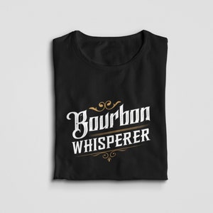 Bourbon Whisperer Tshirt, Bourbon Shirt, Bourbon Lover, Bourbon Whiskey, Bourbon Bottle, Bourbon Gift, Bourbon Drinker