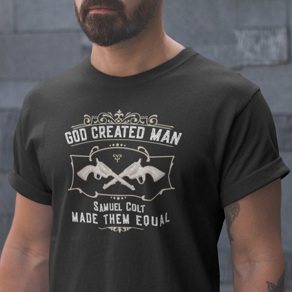 Dios creó al hombre - Samuel Colt los hizo iguales camisa, camiseta Colt Revolver, libertad NRA 2A, armas de fuego históricas, no me pises, camiseta Pro Gun