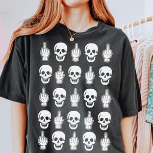Middle Finger Shirt, Skull TShirt, Sarcastic Meme Tee, Self Empower Humor Gift, Edgy Gift Idea, Skull & Middle Finger Shirt, Funny Party Tee