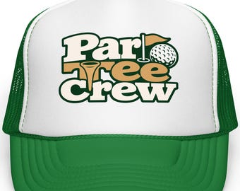Funny Golf Hat, Par Tee Crew Trucker Hat, Golf Team Cap, Mens Golfing Gift, Golf Trip Hat, Funny Golf Apparel, Golf Crew Snapback