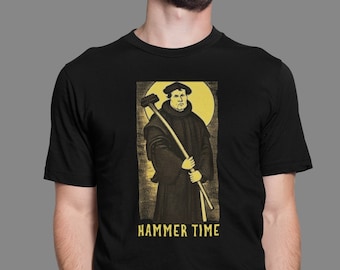 Martin Luther Shirt, Hammer Time, Protestant Reformation, Lutheran T-Shirt, Funny Pastor Gift, Christian Tshirt, Funny Christian Gifts