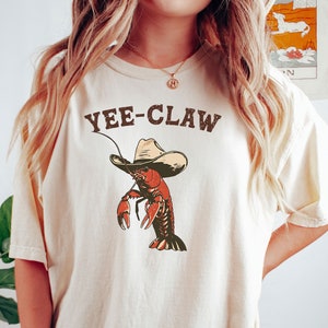 Yee Claw Yee Haw Crab Shirt, Comfort Colors Tee, Cowboy Crawfish Meme Shirt, Sarcastic T Shirt, Funny Unisex Shirt, Wild West Tshirt Gift