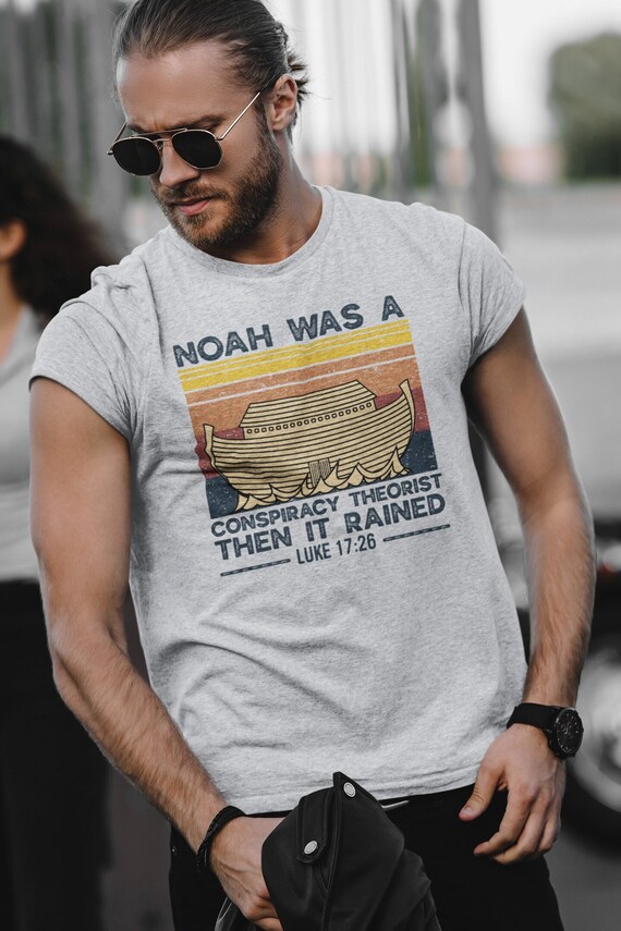 Noah Conspiracy Theorist Christian T-shirt Noah Conspiracy Theorist Christian T-shirt