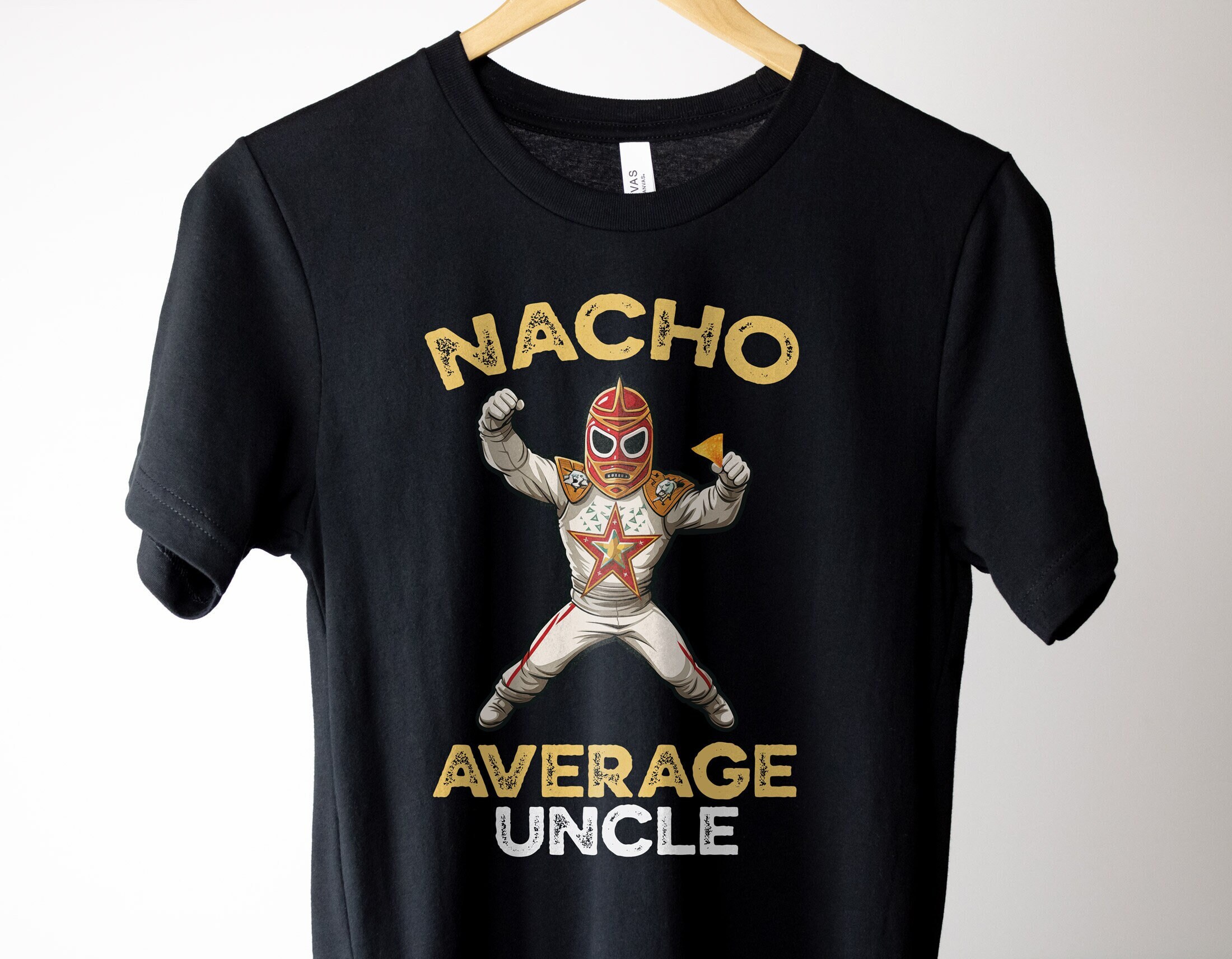 Funny Uncle Gift, Cool Uncle Shirt, Nacho Lover Gift, Nacho Lover Shirt, Mexican Food Lover Shirt, Gift For Uncle, Nacho Average Uncle