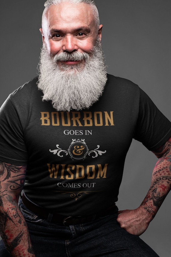 Bourbon Goes In Wisdom Comes Out, Bourbon Shirt, Bourbon Lover, Bourbon Whiskey, Bourbon Bottle, Bourbon Gift, Bourbon Drinker