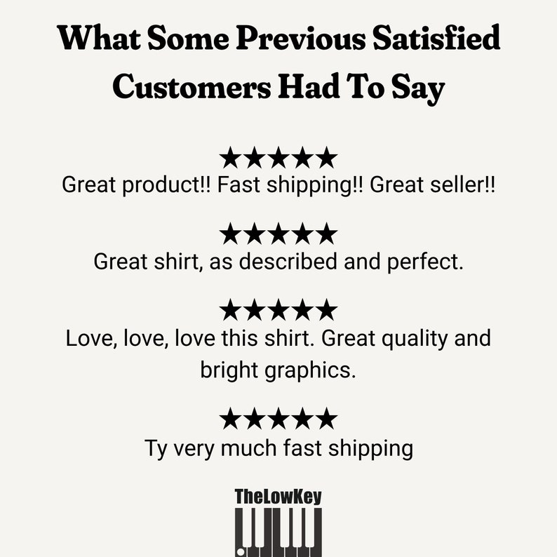 May include: A cream-colored graphic with the text "What Some Previous Satisfied Customers Had To Say" in a bold, black font. Below are customer reviews with star ratings, and the logo "TheLowKey".