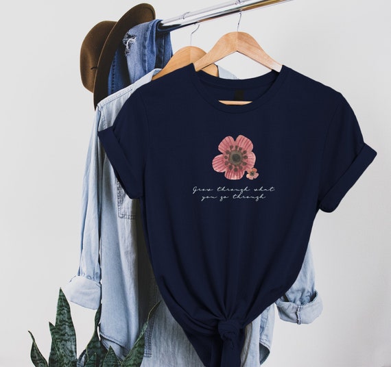 Botanical Gift for Her Grow Through What You Go Through Shirt Inspirational Motivational Kindness Comfort Colors Positive Floral