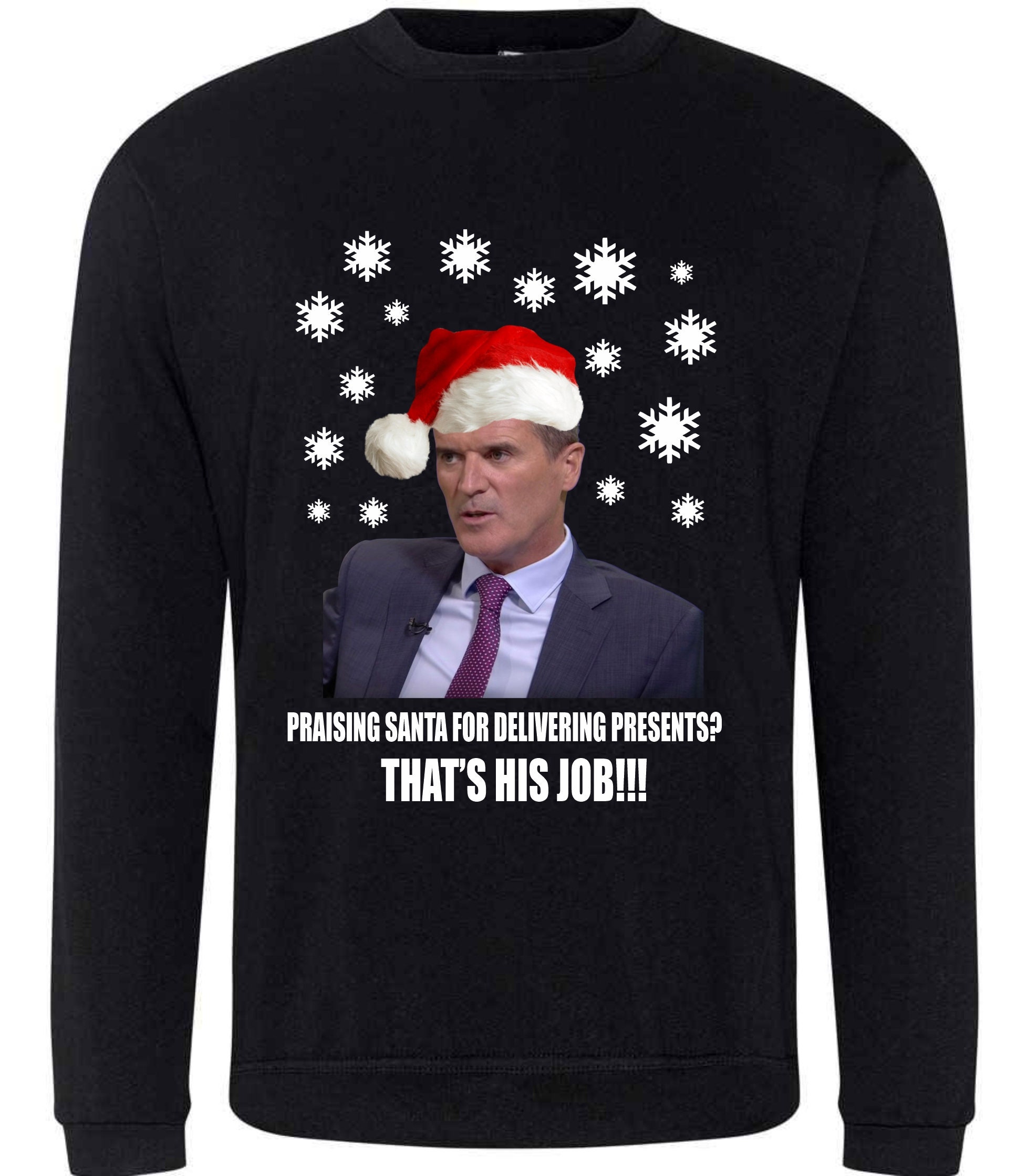Praising Santa For Delivering Presents, That's His Job, Roy Keane Funny Christmas sweater