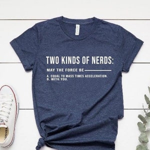 Two Kinds of Nerds -May The Force Be Men's Short Sleeve -nerd shirt, nerdy boy gift ,boy science shirts ,science t shirts gift for boyfriend