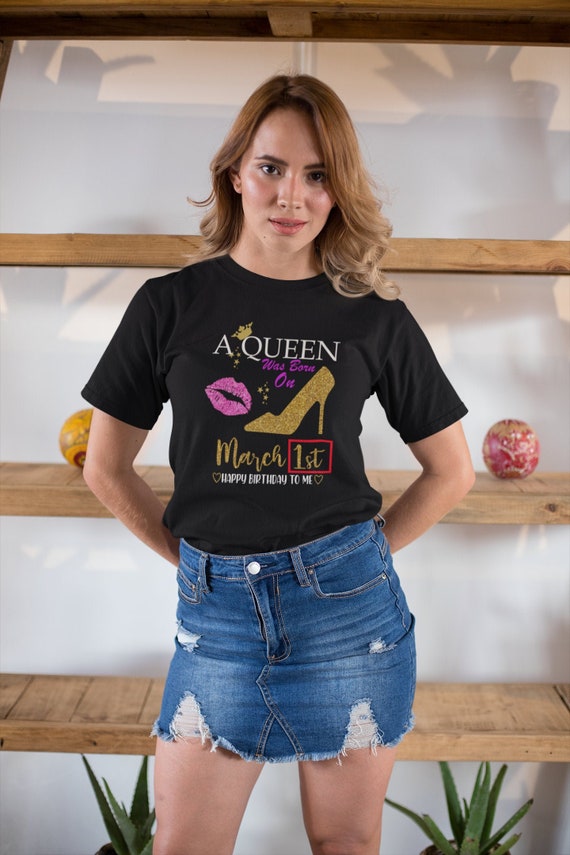 Womens Gifts A Queen Was Born On March 1st Birthday T-Shirt Womens Gifts A Queen Was Born On March 1st Birthday T-Shirt