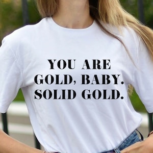 U bent Goud, Baby Solid Gold svg, Unisex svg, T-shirt svg, runge shirt, esthetisch shirt, svg bestand voor cricut, vriendin svg, vrouw svg bestand