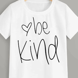 Be Kind SVG, Kindness Shirt svg, Kind Svg, Kindness svg, Always Be Kind Svg, Kind svg, Scrapbooking svg Files for Cricut Svg, Dxf, Png, Jpg