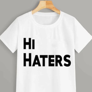 Olá Haters Svg, Svg engraçado, citações Svg, Status engraçado svg, Citações engraçadas Svg, Ódio svg, Haters Svg design de camisa engraçada, arquivos de corte de camiseta svg
