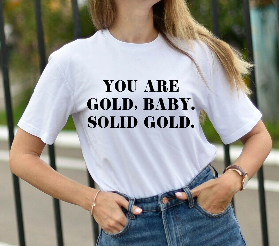 You Are Gold, Baby Solid Gold Svg, Unisex Svg, Tshirt Svg, Runge Shirt