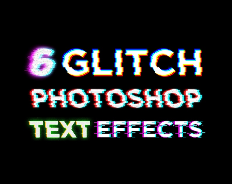 6 glitch photoshop text effects