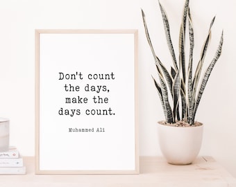 Don't Count The Days Quote, Muhammed Ali Quote, Inspirational Wall Art, Quote Wall Art, Bedroom Wall Decor, Typography Poster