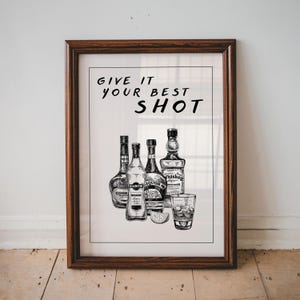 Give It Your Best Shot Art Print, Bar Cart Decor, Whiskey Poster, Kitchen Home Decor, Party Wall Print, Trendy Home Decor