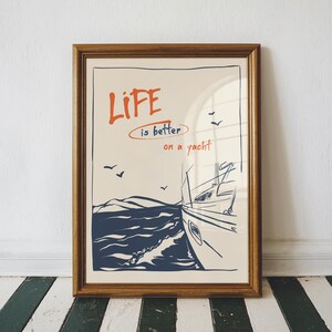 Life Is Better On A Yacht, Old Money Yacht Print, Boat Print, Old Money Aesthetic, Luxury Fashion Print, Yacht Club Print