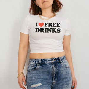 I love free drinks y2k crop top cropped baby tee