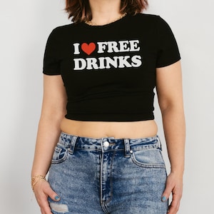 I Love Free Drinks y2k Crop Top