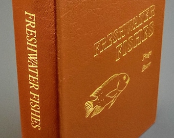 Easton Press Roger Tory Peterson Field Guides - Freshwater Fishes 1991, 50th Anniversary Edition, First Printing. Leather bound.