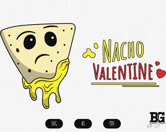 Nacho Valentine Funny Cute Gift SVG PDF and AI File