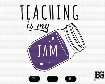 Teaching Is My Jam  SVG AI and PDF vector files for Cricut Cutter Teacher Gift