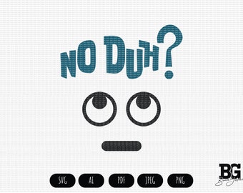 No Duh? - Vector Cricut SVG AI PNG