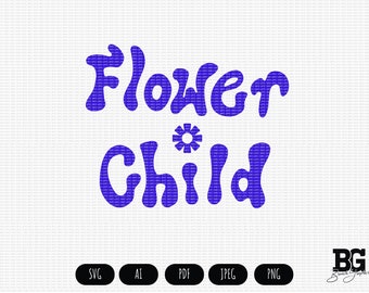 Flower Child - Vector Cricut SVG AI PNG
