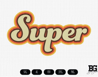 Retro Super Graphic - Cute Vector Cricut SVG AI PNG