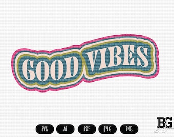 Good Vibes - Vector Cricut SVG AI PNG