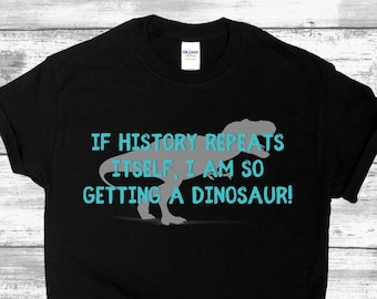 Funny History Shirt - History Teacher Shirt, Social Studies Tee, Teacher Gift, Sarcastic Teacher Shirts, Teacher Appreciation, History Buff