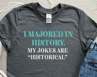 History Shirts - Funny History Teacher, Social Studies Teacher, American History, Teacher Shirts, Teacher Appreciation, History Buff Gift