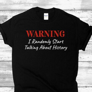 Funny History Shirts - History Teacher T-shirt, American History Tee, Teacher Shirts, Teacher Appreciation, History Buff Gift, Civil War Tee