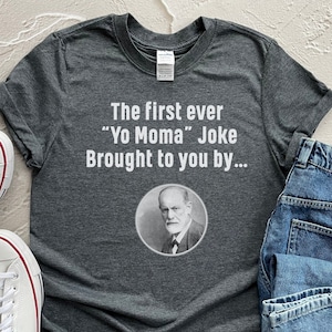 Funny Psychology Shirt - Teacher Shirts History Teacher Shirt, Teacher Gift, Freud Shirt, History Buff Shirt, Teacher Appreciation