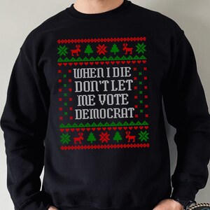 Republican Gift, Political Christmas Sweater, Ugly Sweater Politics,Funny Christmas Sweatshirt, Republican Christmas Gifts for Dad Political