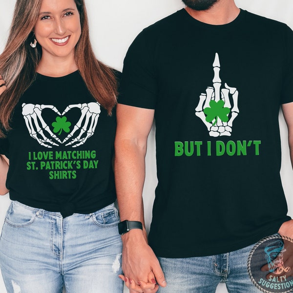 Funny St. Patrick's Couples Shirts, St. Patricks Day Shirt for Couples, His and Hers Saint Patty's Tshirt, Matching Couples shirts Shamrock