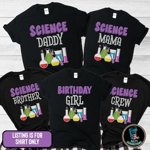Science Birthday Shirt, Family Matching Science Theme, Matching Scientist Tshirt, Science BDay Shirts, Kids Science Match, Personalized Tees