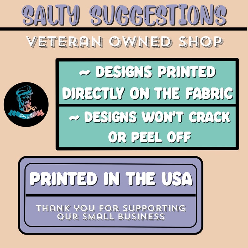 K&ouml;nnte beinhalten: Ein blaugr&uuml;nes und wei&szlig;es Schild mit dem Text "Salty Suggestions" und "Veteran Owned Shop". Das Schild enth&auml;lt auch den Text "Designs Printed Directly On The Fabric" und "Designs Won't Crack Or Peel Off". Ein lilafarbenes Schild darunter lautet "Printed In The USA" und "Thank You For Supporting Our Small Business".