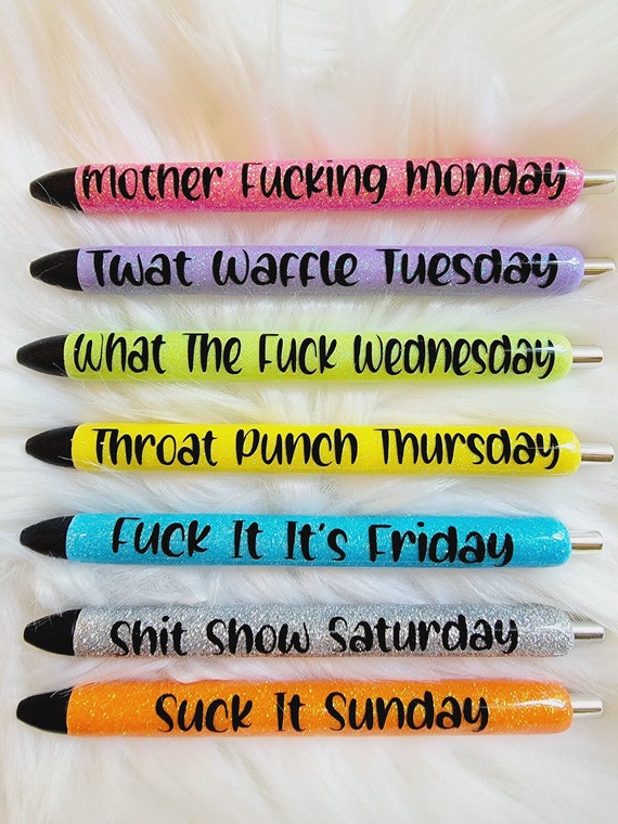 Glitter Pens. Days of the Week Pens. Cuss Word Pens. Gel Pens. 