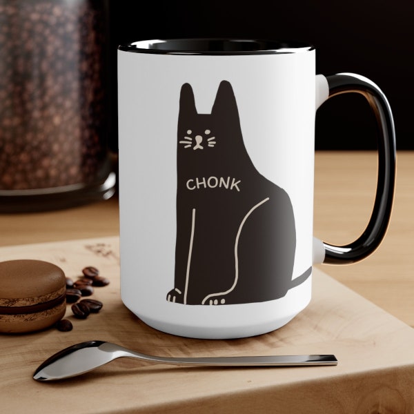 Chonk Cat double sided thoughtful, funny coffee mug or tea cup 15 oz Mug