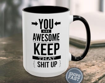 Funny Encouragement Gift Funny Coffee Mug Sarcastic Mug Funny Mugs for Women Inappropriate Coffee Mug Adult Humor Mug Funny Pep Talk Mug