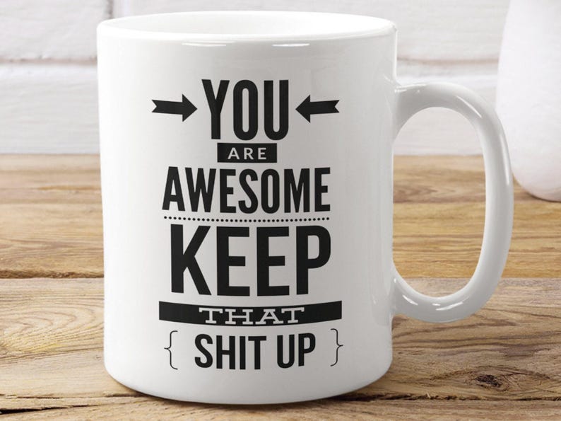 Funny Encouragement Gift Funny Coffee Mug Sarcastic Mug Funny Mugs for Women Inappropriate Coffee Mug Adult Humor Mug Funny Pep Talk Mug image 13