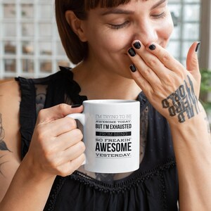 Funny Relatable Gift Funny Coffee Mug Sarcastic Mug Funny Mugs for Women Inappropriate Coffee Mug Adult Humor Mug Funny Tired Mom Mug Gift image 6