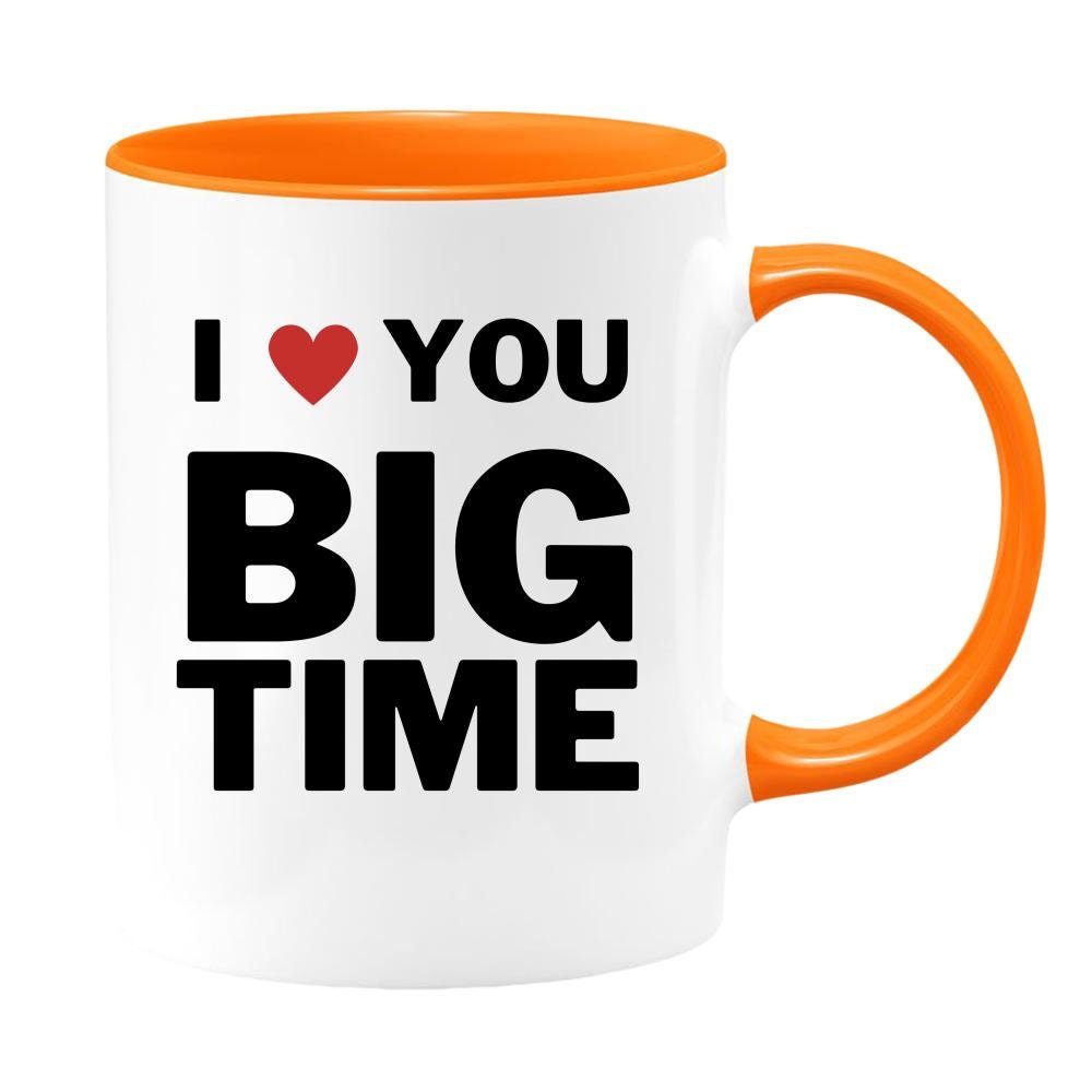 I Love You Big Time Thoughtful Funny Coffee Mug or Tea Cup Etsy