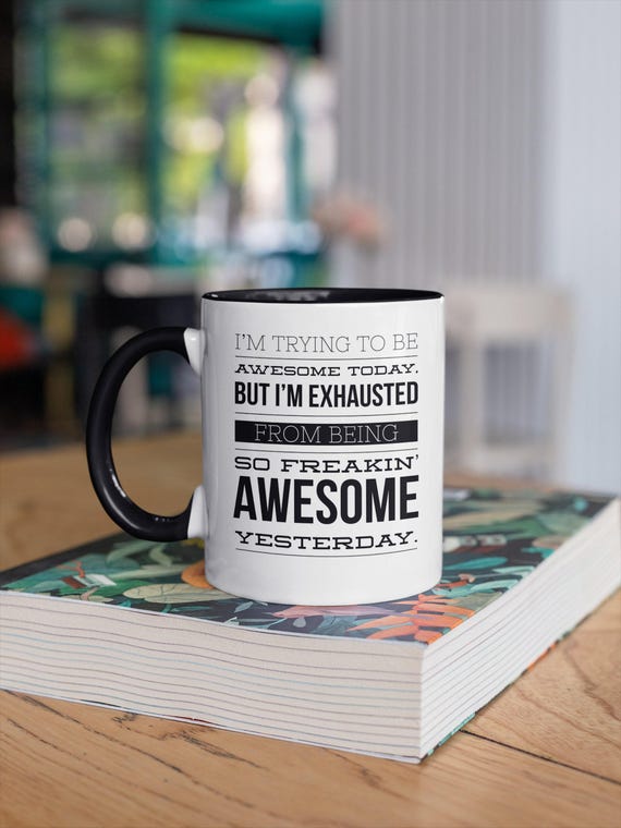 Funny Relatable Gift Funny Coffee Mug Sarcastic Mug Funny Mugs for Women Inappropriate Coffee Mug Adult Humor Mug Funny Tired Mom Mug Gift